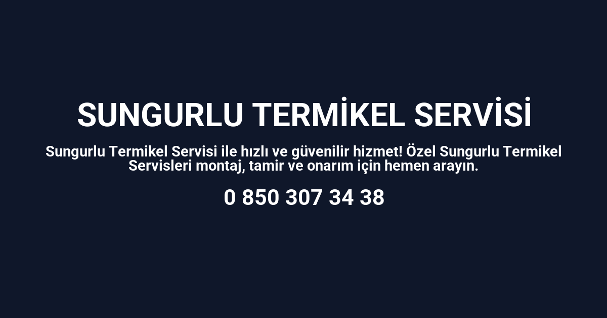 Sungurlu Termikel Servisi